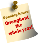 Opening hours: throughout the whole year! 